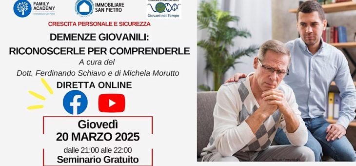 DEMENZE GIOVANILI: RICONOSCERLE PER COMPRENDERLE