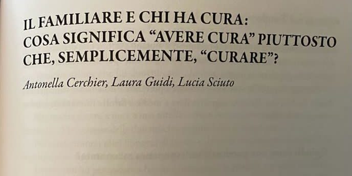 il famigliare chi ha cura: cosa significa avere cura piuttosto che, semplicemente curare il famigliare chi ha cura: cosa significa avere cura piuttosto che, semplicemente curare